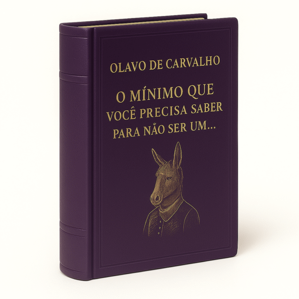 O Mínimo que Você Precisa Saber para Não Ser um Idiota – Olavo de Carvalho
