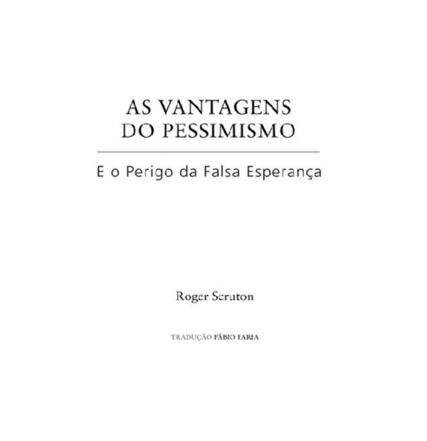 Beleza, O que é Conservadorismo, As vantagens do Pessimismo e o perigo da Falsa Esperança (Combo) - Roger Scruton - Imagem 5
