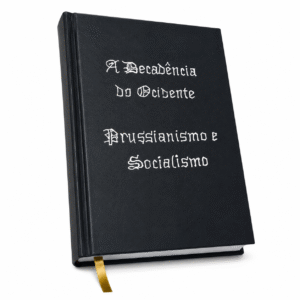 A Decadência do Ocidente e Prussianismo e Socialismo - Oswald Spengler (Combo)