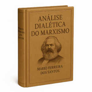 Análise Dialética do Marxismo - Mário Ferreira dos Santos