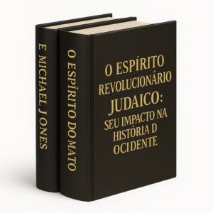 O Espírito Revolucionário Judaico: Seu Impacto na História do Ocidente