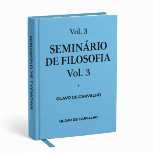 Seminário de Filosofia Online – COF Vol. 3 (Aulas 31 a 45) – Olavo de Carvalho