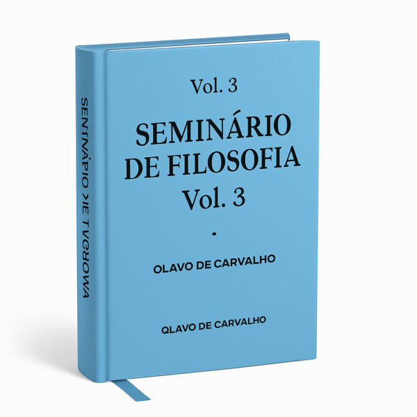 Seminário de Filosofia Online – COF Vol. 3 (Aulas 31 a 45) – Olavo de Carvalho