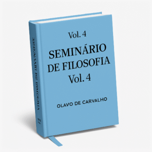 Seminário de Filosofia Online – COF Vol. 4 (Aulas 46 a 60) – Olavo de Carvalho