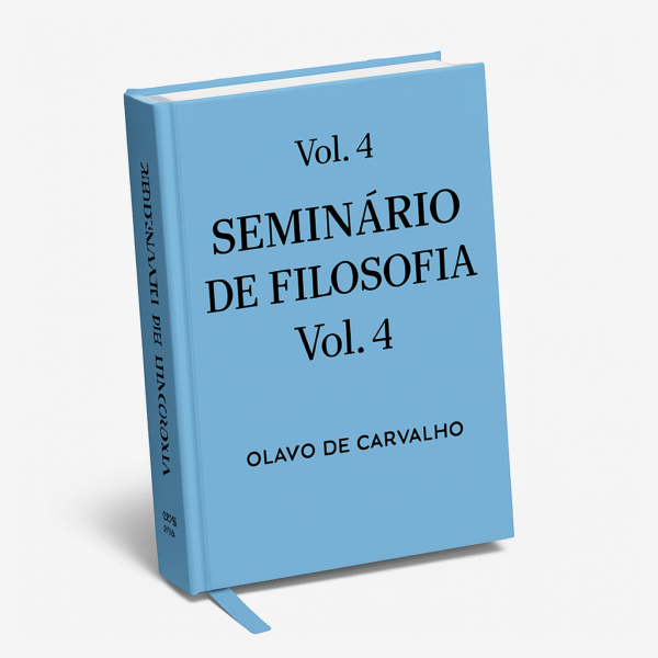 Seminário de Filosofia Online – COF Vol. 4 (Aulas 46 a 60) – Olavo de Carvalho
