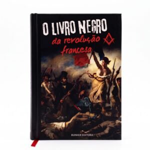 O Livro Negro da Revolução Francesa - Renaud Escande