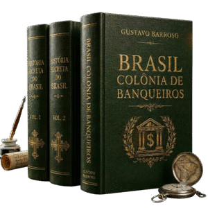História Secreta do Brasil Coleção Completa em dois Tomos e Brasil Colônia de Banqueiros (Combo Gustavo Barroso)
