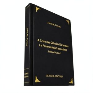 A Crise das Ciências Europeias e a Fenomenologia Transcendental - Edmund Husserl