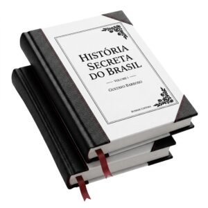História Secreta do Brasil Coleção - Completa em dois Tomos – (Edição Crítica, com notas do Editor)