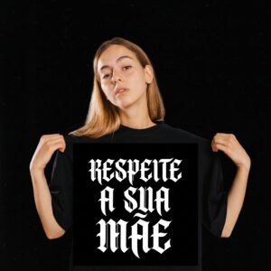 Camiseta "Respeite a Sua Mãe" Preta - Oversize (Fonte Gótica)